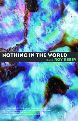 Nothing in the World by Roy Kesey