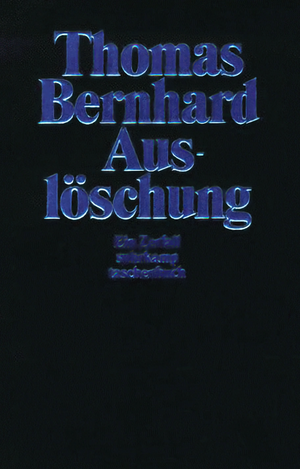 Auslöschung: Ein Zerfall by Thomas Bernhard