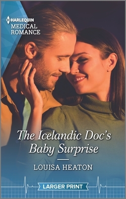 The Icelandic Doc's Baby Surprise by Louisa Heaton
