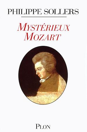 Mysterieux Mozart by Philipp Sollers
