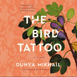 The Bird Tattoo by Dunya Mikhail