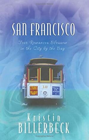 San Francisco by Kristin Billerbeck