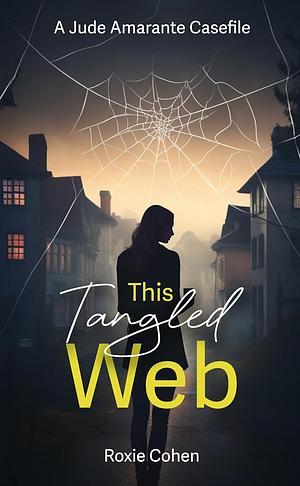 This Tangled Web: A Podcaster Sleuth Mystery by Roxie Cohen, Roxie Cohen