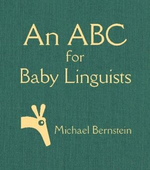 An ABC for Baby Linguists by Michael Bernstein