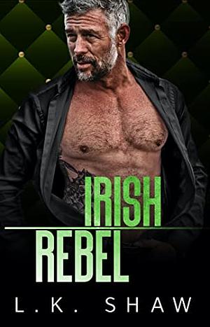 Irish Rebel by L.K. Shaw