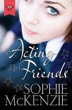 Acting Friends by Sophie McKenzie