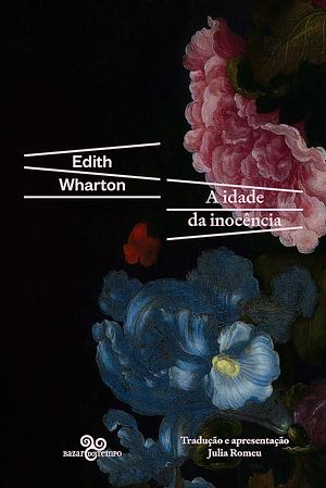 A idade da inocência by Edith Wharton, Edith Wharton