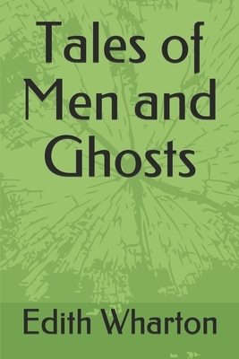 Tales of Men and Ghosts by Edith Wharton