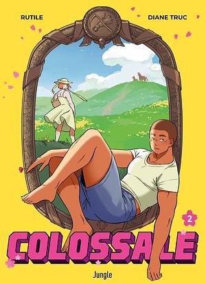 Colossale, Tome 2 by Rutile, Diane Truc