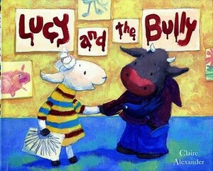 Lucy and the Bully by Claire Alexander