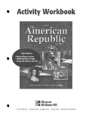 American Republic to 1877, Activity Workbook, Student Edition by McGraw Hill