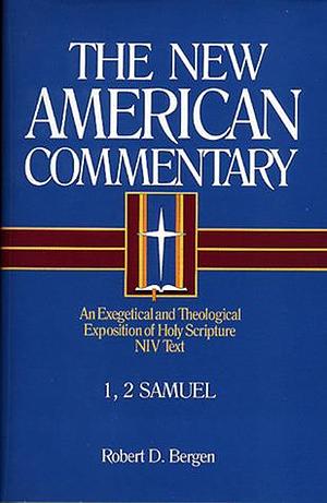 1 & 2 Samuel by Robert D. Bergen, Robert D. Bergen