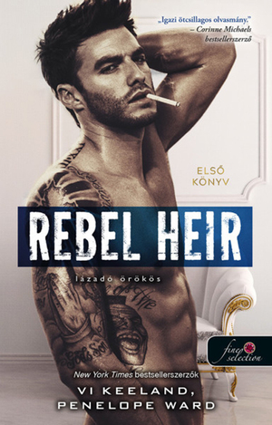 Rebel Heir - Lázadó örökös by Penelope Ward, Vi Keeland