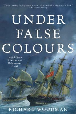 Under False Colours: A Nathaniel Drinkwater Novel by Richard Woodman
