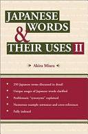 Japanese Words and Their Uses, Volume 2 by Akira Miura