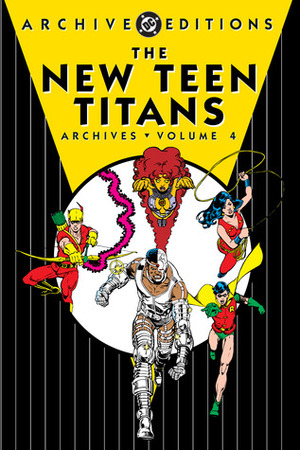 The New Teen Titans Archives, Vol. 4 by George Pérez, Romeo Tanghal, Marv Wolfman