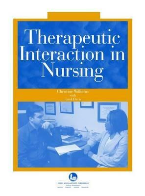 Therapeutic Interaction in Nursing by Christine L. Williams