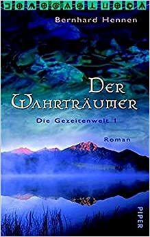 Der Wahrträumer (Die Gezeitenwelt, # 1) by Bernhard Hennen, Magus Magellan