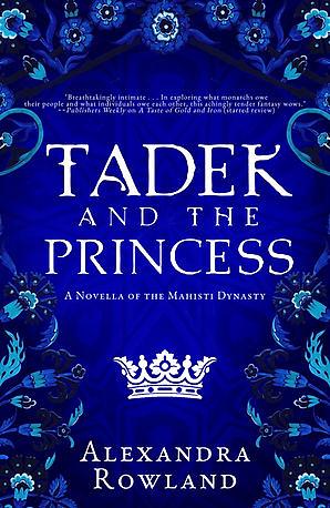 Tadek and the Princess  by Alexandra Rowland