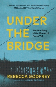 Under the Bridge by Rebecca Godfrey