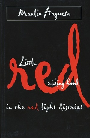 Little Red Riding Hood in the Red Light District by Edward Waters Hood, Manlio Argueta