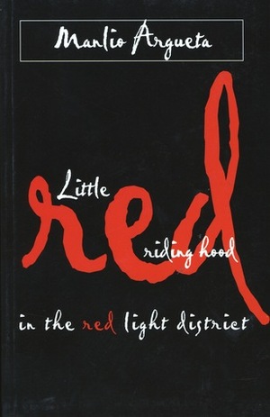 Little Red Riding Hood in the Red Light District by Manlio Argueta, Edward Waters Hood