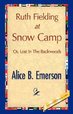 Ruth Fielding at Snow Camp by Alice B. Emerson, Alice B. Emerson