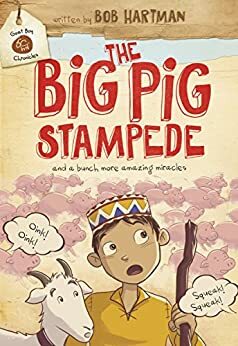 The Big Pig Stampede: And a Bunch More Amazing Miracles by Bob Hartman