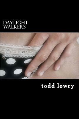 Daylight Walkers: First Encounter by Todd Lowry