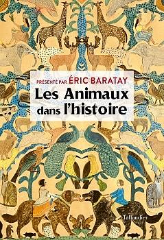 Les Animaux dans l'histoire by Éric Baratay