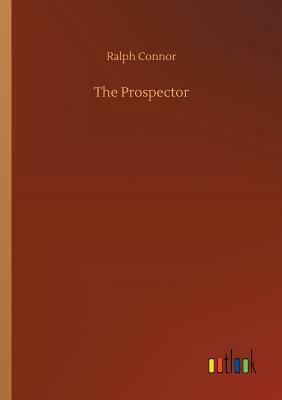 The Prospector by Ralph Connor