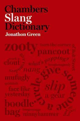 Chambers Slang Dictionary by Jonathon Green