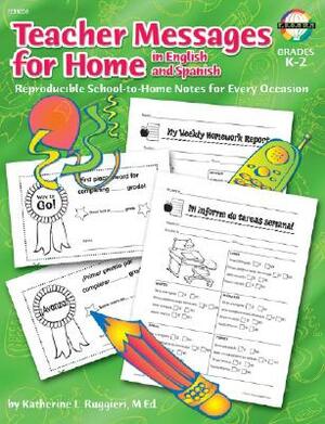 Teacher Messages for Home, English/Spanish, Grades K to 2 by Carson-Dellosa Publishing, School Specialty Publishing