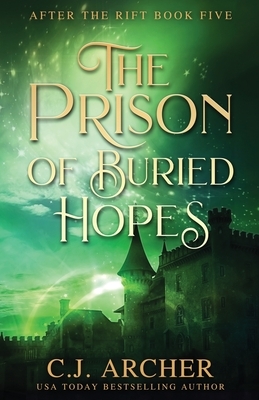 The Prison of Buried Hopes by C.J. Archer