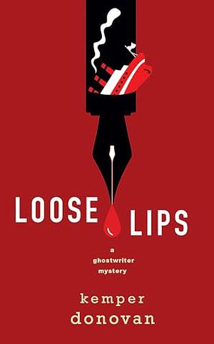 Loose Lips by Kemper Donovan