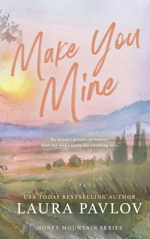 Make You Mine by Laura Pavlov