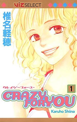 Crazy For You, Volume 1 by Karuho Shiina