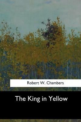 The King in Yellow by Robert W. Chambers