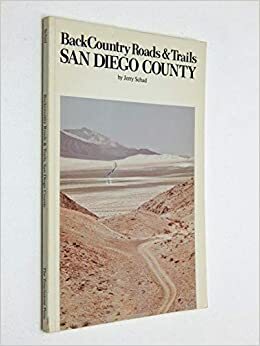 Backcountry Roads and Trails, San Diego County by Jerry Schad
