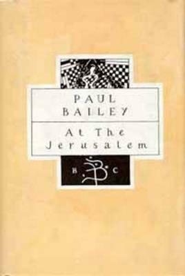 At the Jerusalem by Paul Bailey