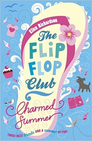 The Flip-Flop Club: Charmed Summer by Ellen Richardson