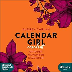 Calendar Girl - Ersehnt: Oktober|November|Dezember by Audrey Carlan