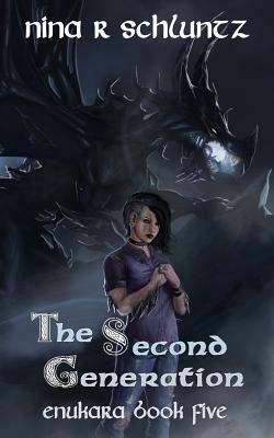 The Second Generation: Enukara Book Five by Nina R. Schluntz