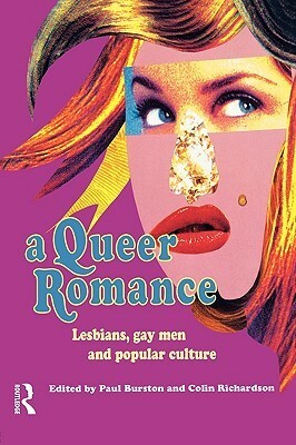 A Queer Romance: Lesbians, Gay Men and Popular Culture by Paul Burston