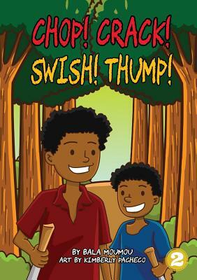 Chop! Crack! Swish! Thump! by Bala Moumou