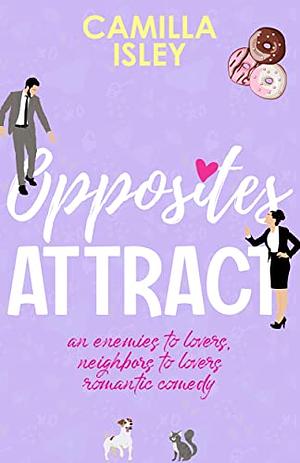 Opposites Attract by Camilla Isley