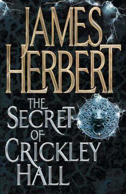 The Secret of Crickley Hall by James Herbert