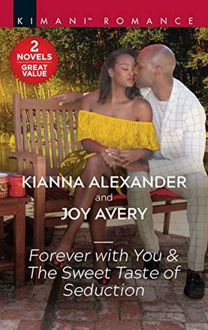 Forever with You & The Sweet Taste of Seduction by Kianna Alexander, Joy Avery