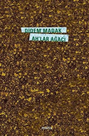Ahlar Agaci by Didem Madak