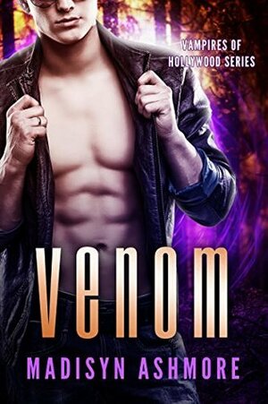 Venom (Vampires of Hollywood Book 2) by Madisyn Ashmore, Madisyn Monroe